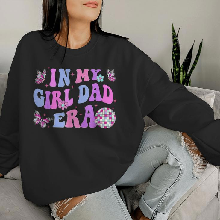 Groovy Retro In My Girl Dad Era Daddy Fathers Day Women Sweatshirt Gifts for Her