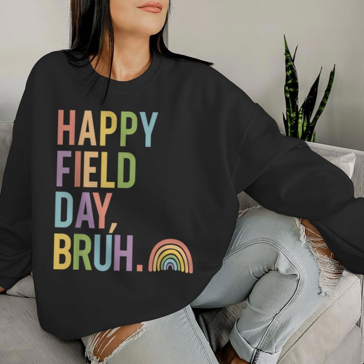 Happy Field Day Bruh Field Trip Fun Rainbow Teacher Student Women Sweatshirt Gifts for Her