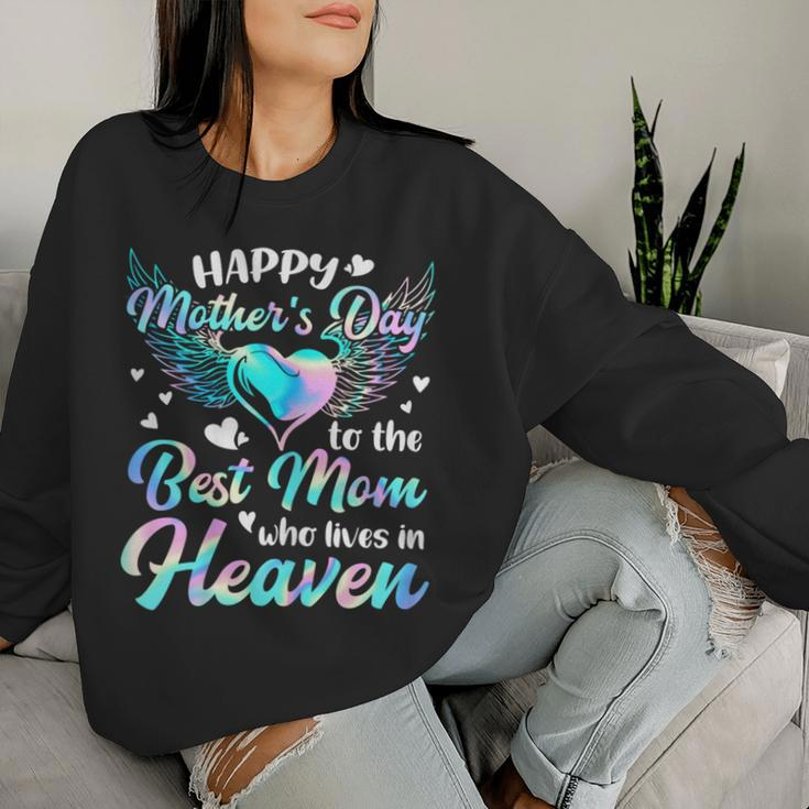 Happy Mother's Day To The Best Mom Who Lives In Heaven Women Sweatshirt Gifts for Her