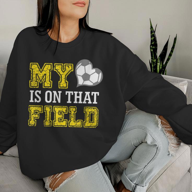 My Heart Is On That Field Crazy Soccer Mom Life Women Sweatshirt Gifts for Her