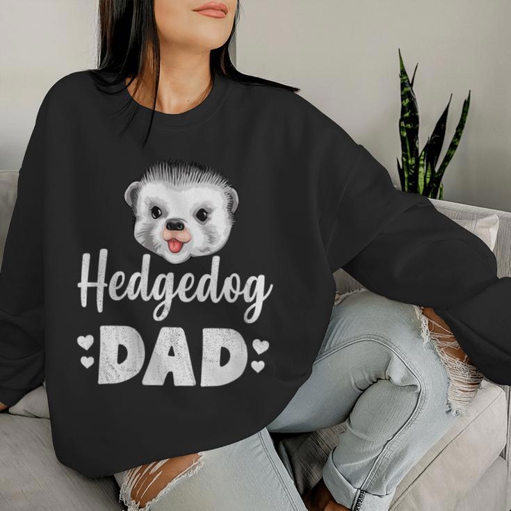 Hedgehog Dad Hedgehog Humor Women Sweatshirt Gifts for Her