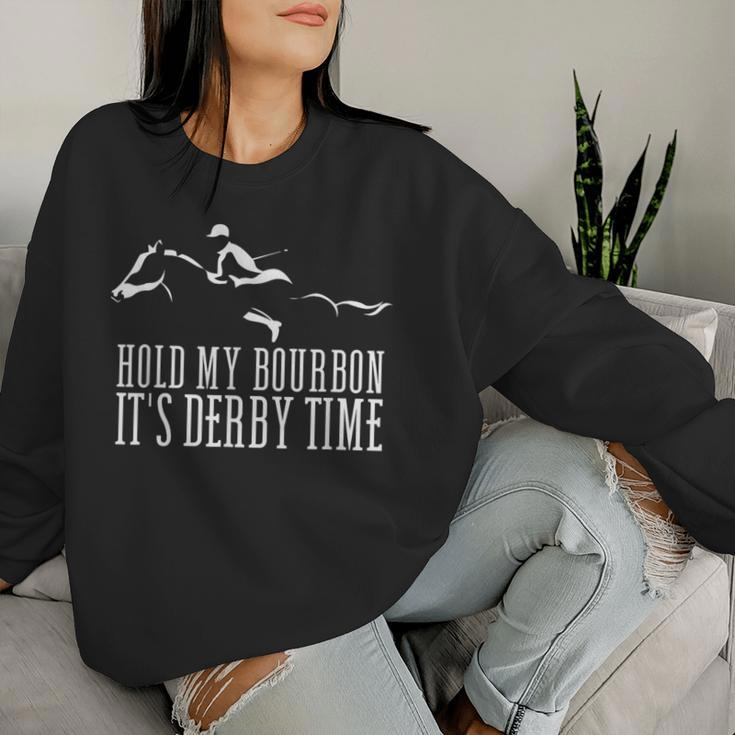 Hold My Bourbon It's Derby Time Derby Day Horse Racing Women Sweatshirt Gifts for Her