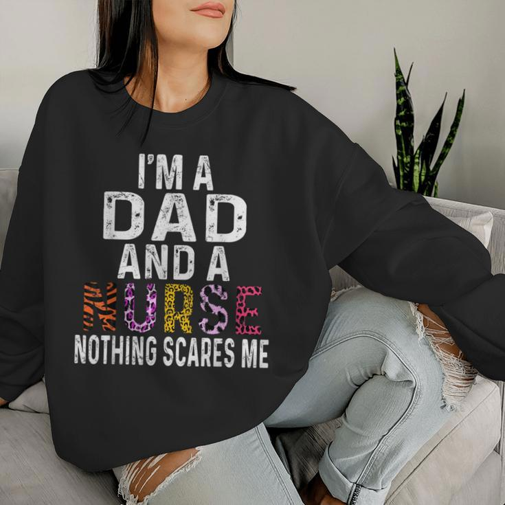 I'm A Dad And A Nurse Nothing Scares Me Father's Day Nursing Women Sweatshirt Gifts for Her