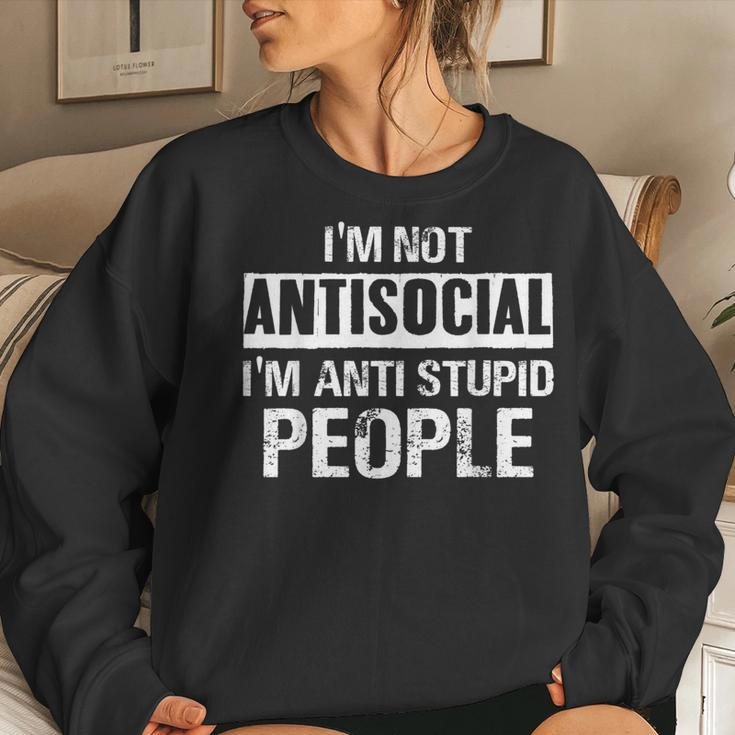 I'm Not Antisocial I'm Anti Stupid People Sarcastic Quotes Women Sweatshirt Gifts for Her