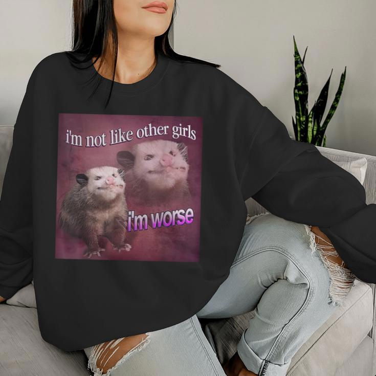 I'm Not Like Other Girls I'm Worse Possum Women Sweatshirt Gifts for Her