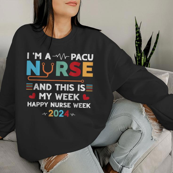 I'm A Pacu Nurse And This Is My Week Happy Nurse Week 2024 Women Sweatshirt Gifts for Her