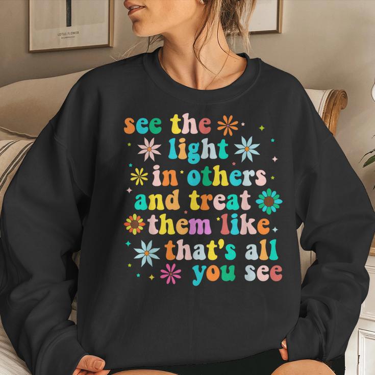 Inspirational For Positive Message See Light In Others Women Sweatshirt Gifts for Her