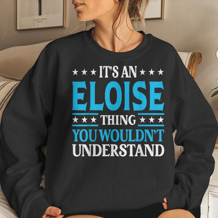 It's An Eloise Thing Wouldn't Understand Girl Name Eloise Women Sweatshirt Gifts for Her