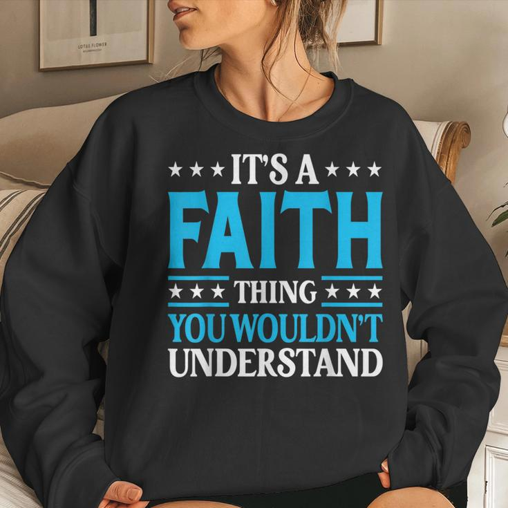 It's A Faith Thing Wouldn't Understand Girl Name Faith Women Sweatshirt Gifts for Her