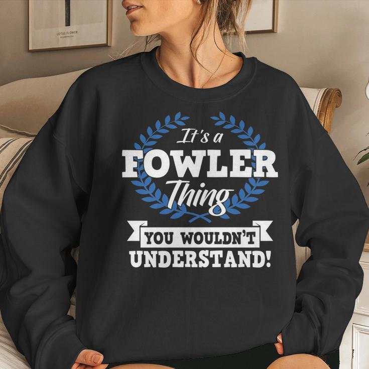 It's A Fowler Thing You Wouldn't Understand Name Women Sweatshirt Gifts for Her