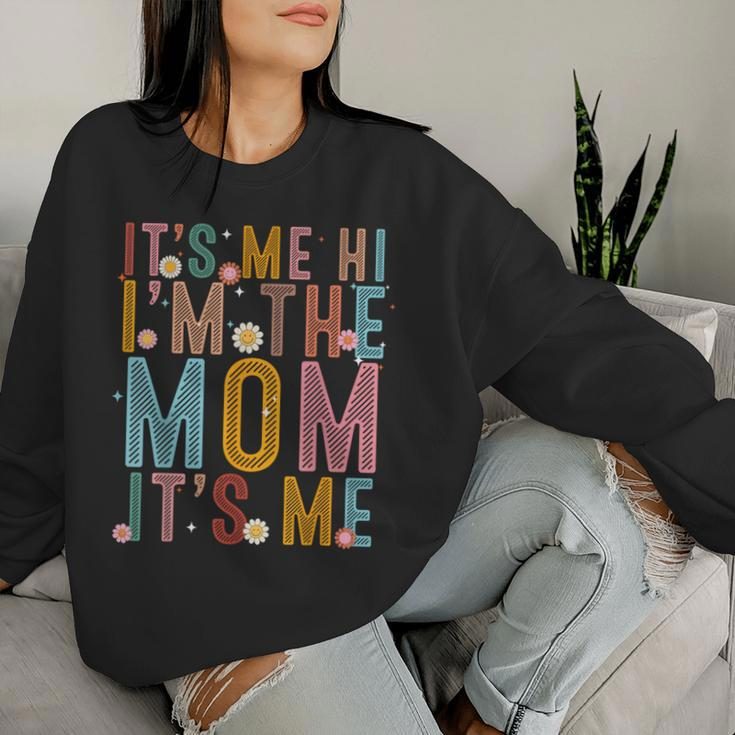 It's Me Hi I'm The Mom It's Me Mom Wife Grandma Women Sweatshirt Gifts for Her