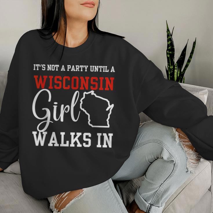 It's Not A Party Until A Wisconsin Girl Walks In Wisconsin Women Sweatshirt Gifts for Her