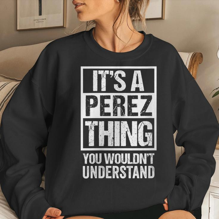It's A Perez Thing You Wouldn't Understand Family Name Women Sweatshirt Gifts for Her