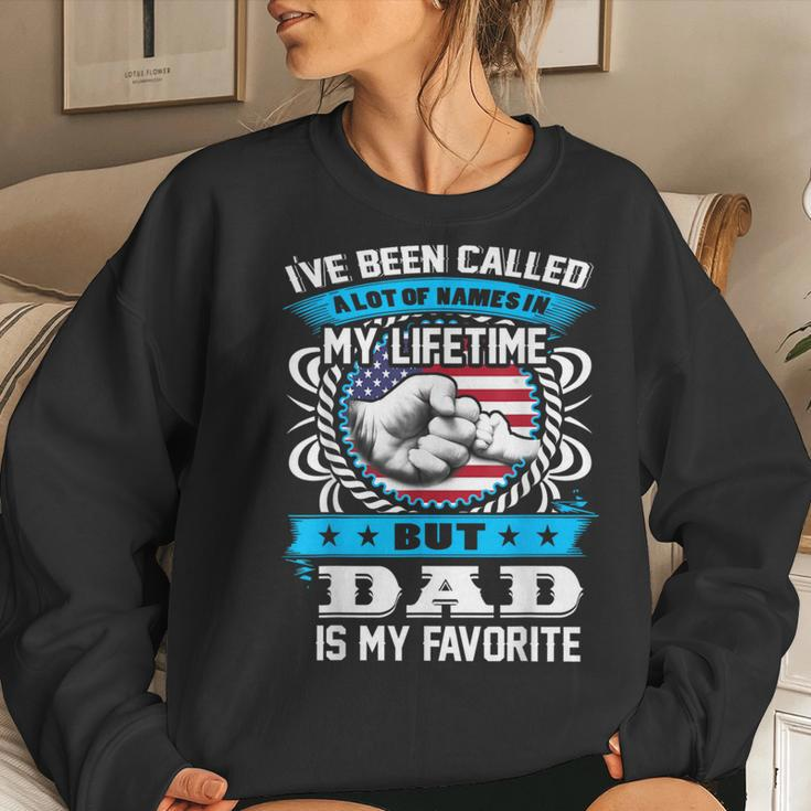 I've Been Called Lot Of Name But Dad Is My Favorite Men Women Sweatshirt Gifts for Her