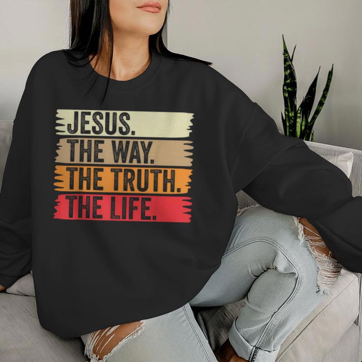 Jesus The Way Truth Life Bible Verse Christian Faith Worship Women Sweatshirt Gifts for Her