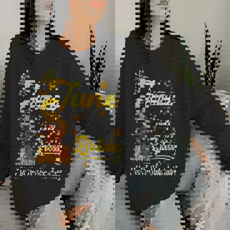 June Is My Birthday African American Woman Birthday Queen Women Sweatshirt Gifts for Her