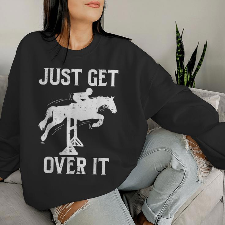 Just Get Over It Horse Show Horseback Riding Equestrian Women Sweatshirt Gifts for Her