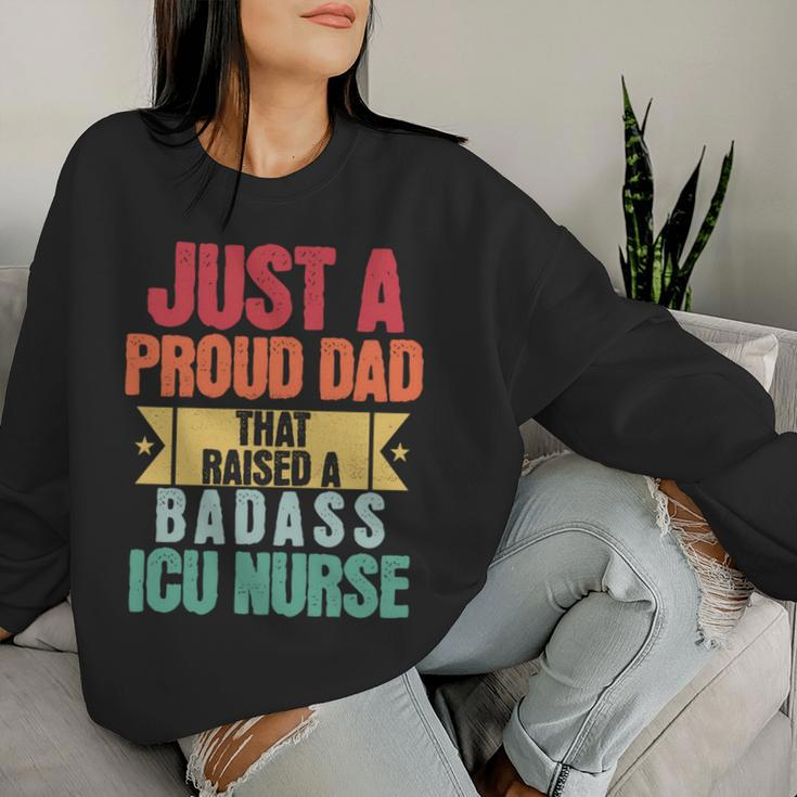 Just A Proud Dad That Raised A Badass Icu Nurse Fathers Day Women Sweatshirt Gifts for Her