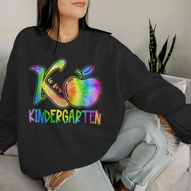K Is For Kindergarten Teacher Tie Dye Back To School Kinder Women Sweatshirt Gifts for Her