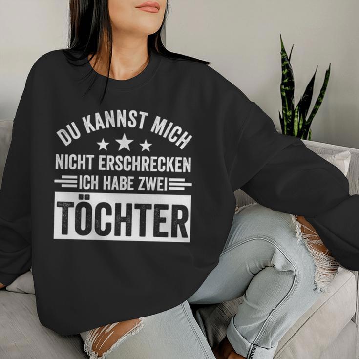 Kannst Mich Nicht Erschreckcken Ich Habe 2 Töchter Papa Mama Sweatshirt Frauen Geschenke für Sie