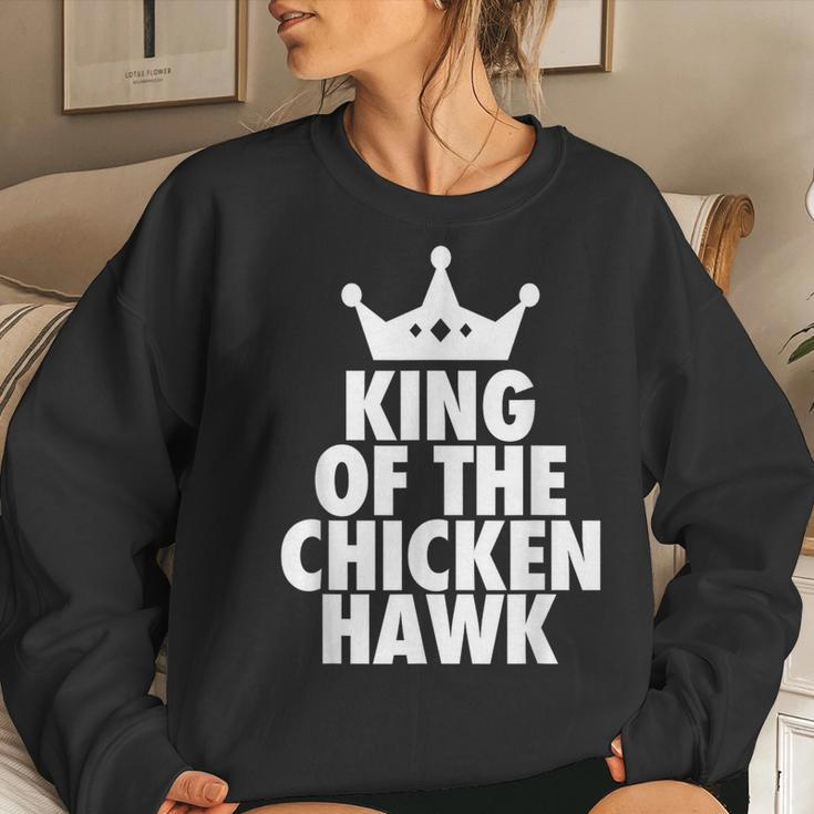 King Of The Chicken Hawk Hustle Quote Women Sweatshirt Gifts for Her