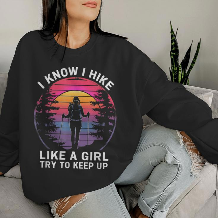 I Know I Hike Like A Girl Try To Keep Up Hiker Hiking Women Sweatshirt Gifts for Her