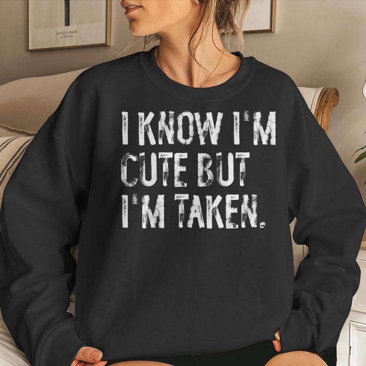 I Know I'm Cute But I'm Taken Boyfriend Girlfriend Couples Women Sweatshirt Gifts for Her