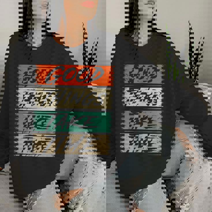 Las Cosas Buenas Toman Tiempo Mentalidad De Motivación Sudadera