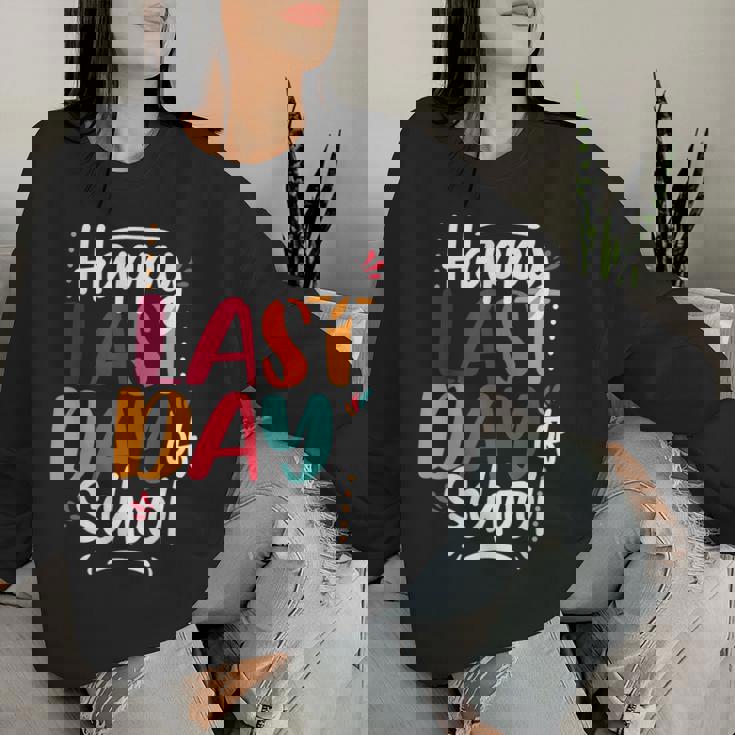 Last Day Of School Teacher End Of School Year Summer Break Women Sweatshirt Gifts for Her