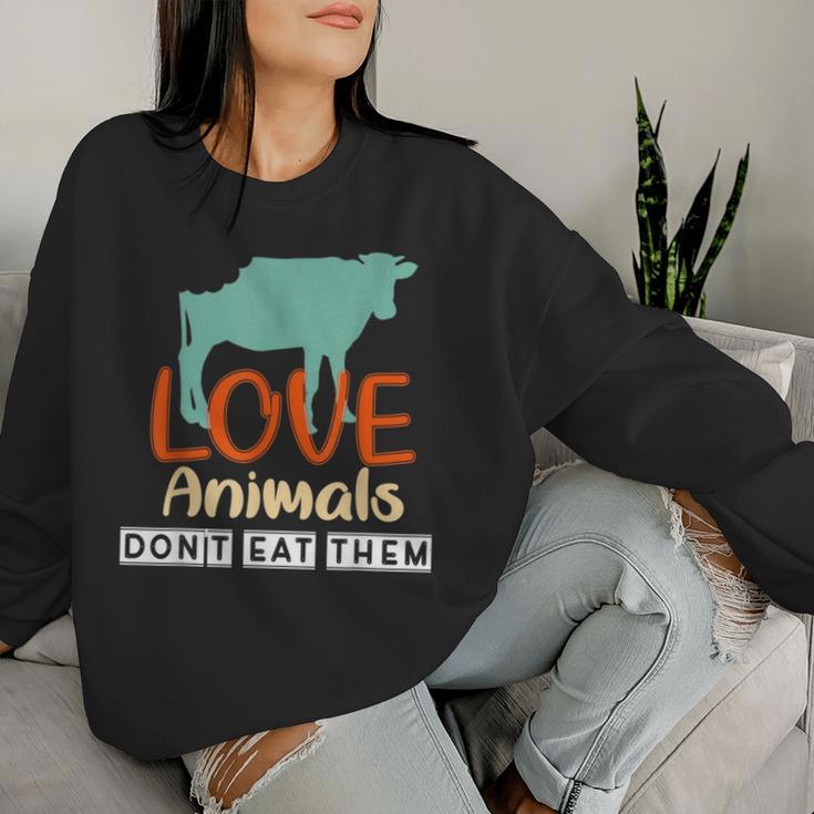 Love Animals Don't Eat Them Vegetarian Be Kind To Animals Women Sweatshirt Gifts for Her