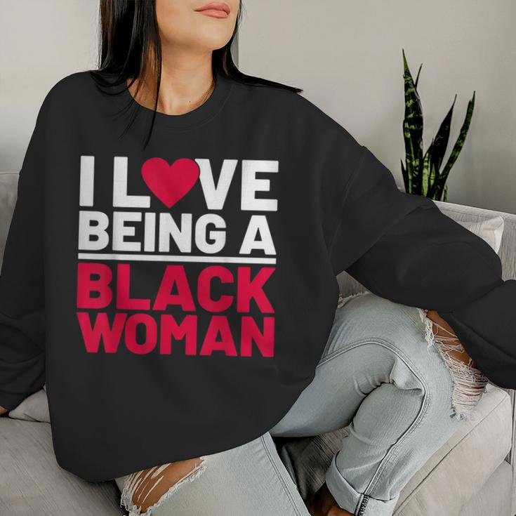 I Love Being A Black Woman Black Woman History Month Women Sweatshirt Gifts for Her