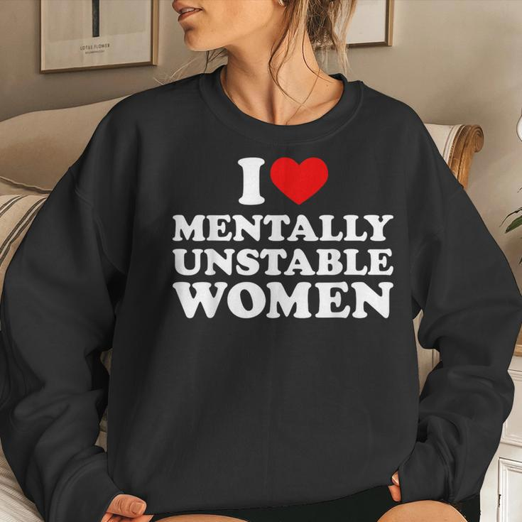 I Love Mentally Unstable I Heart Unstable Women Women Sweatshirt Gifts for Her