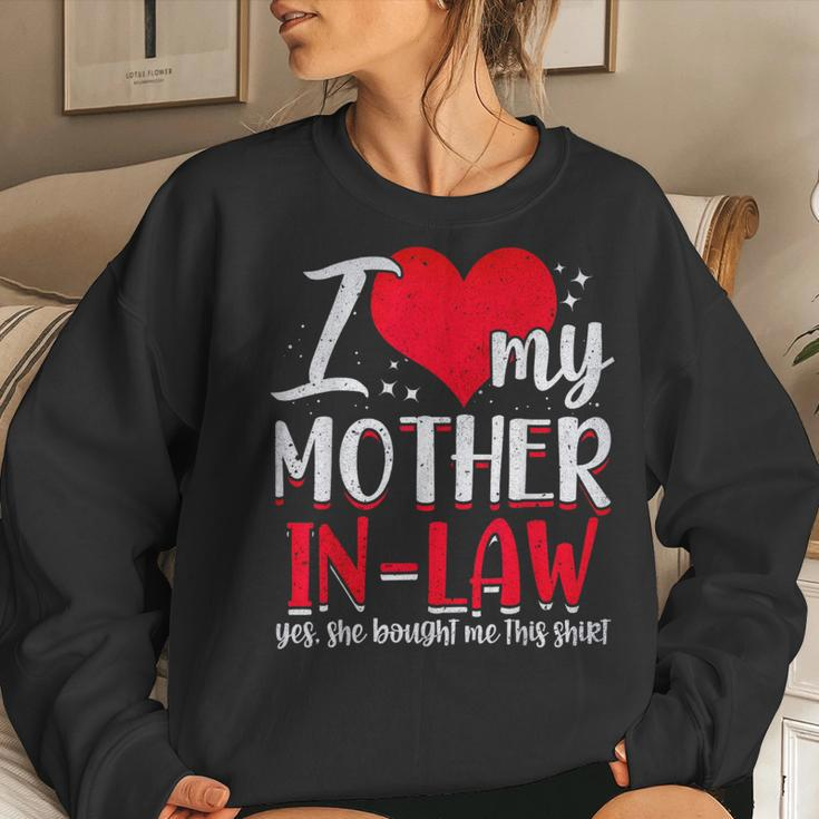 I Love My Mother In Law Yes She Bought Me This Women Sweatshirt Gifts for Her