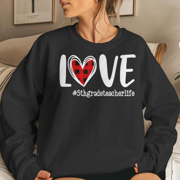 Love Red Plaid Heart 5Th Grade Teacher Life Valentine's Day Women Sweatshirt Gifts for Her