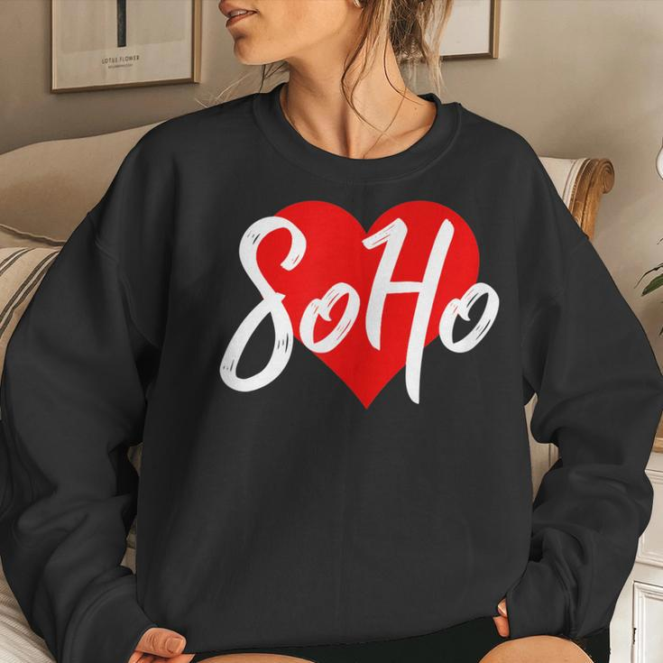 I Love Soho For New York Lover Idea Women Sweatshirt Gifts for Her