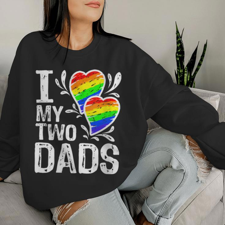 I Love My Two Dads Lgbt Pride Month And Father's Day Costume Women Sweatshirt Gifts for Her