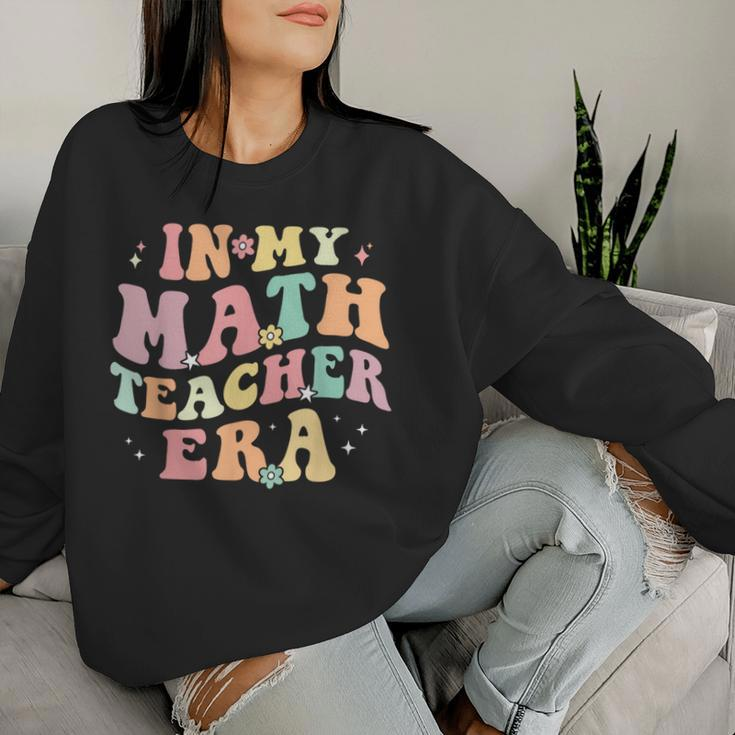 In My Math Teacher Era Retro Back To School Groovy Teacher Women Sweatshirt Gifts for Her