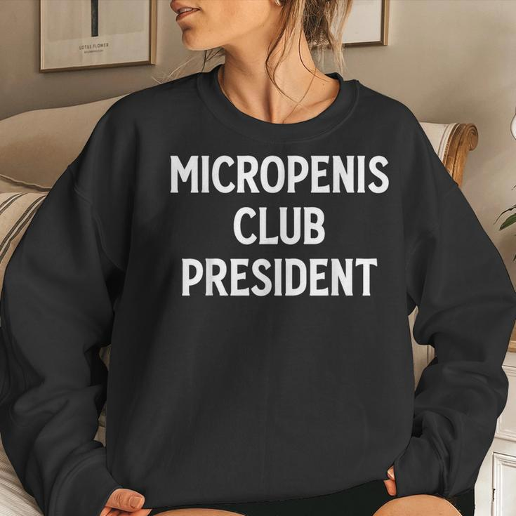 Micropenis Club President Meme Sarcastic Stupid Cringe Women Sweatshirt Gifts for Her