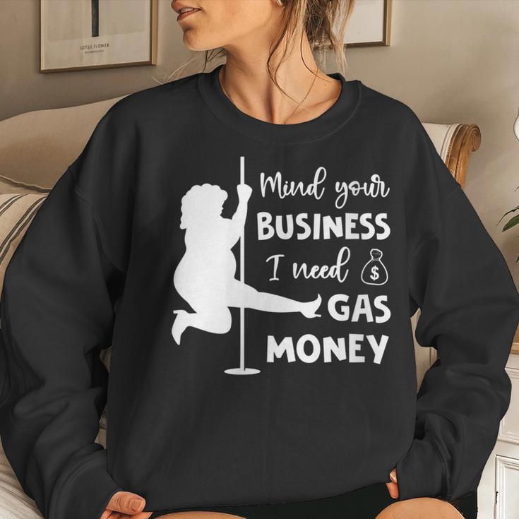 Mind Your Business I Need Gas Money Gas Prices Women Sweatshirt Gifts for Her