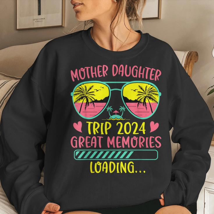 Mother Daughter Trip 2024 Great Memories Loading Vacation Women Sweatshirt Gifts for Her