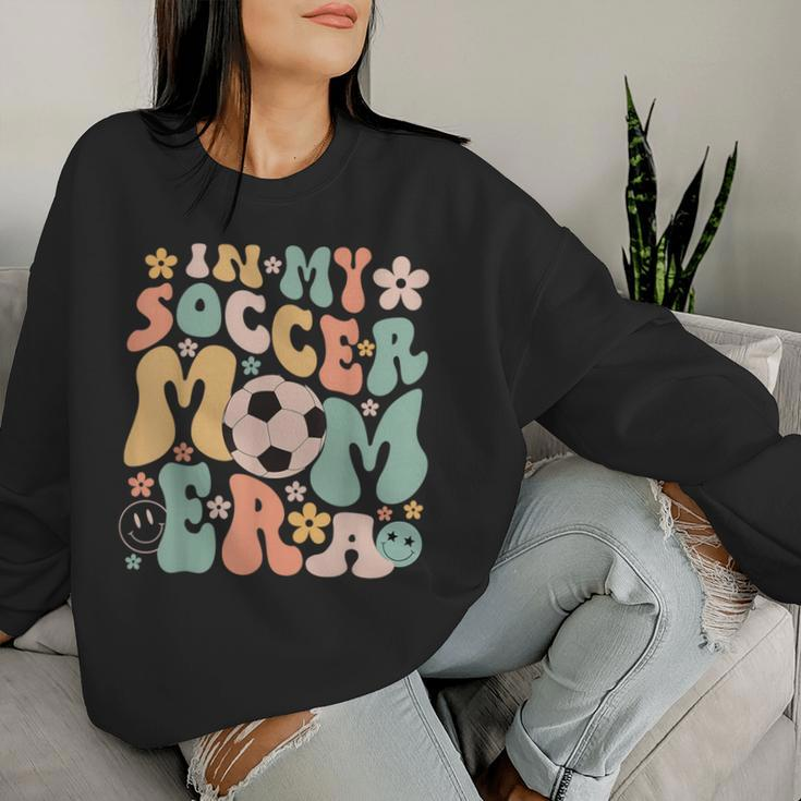 In My Soccer Mom Era Groovy Soccer Mom Life Women Sweatshirt Gifts for Her
