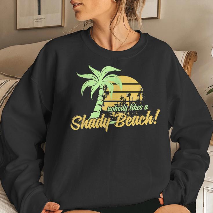 Nobody Likes A Shady Beach Summer Sarcastic Family Joke Sun Women Sweatshirt Gifts for Her