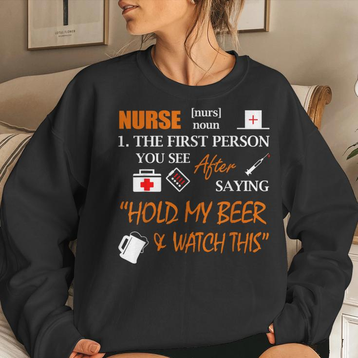 Nurse DefinitionHold My Beer Women Sweatshirt Gifts for Her
