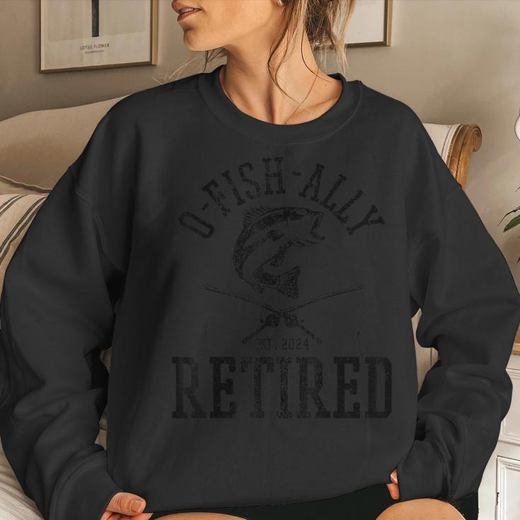 O-Fish-Ally Retired 2024 Fishing Fisherman Retirement Women Sweatshirt Gifts for Her