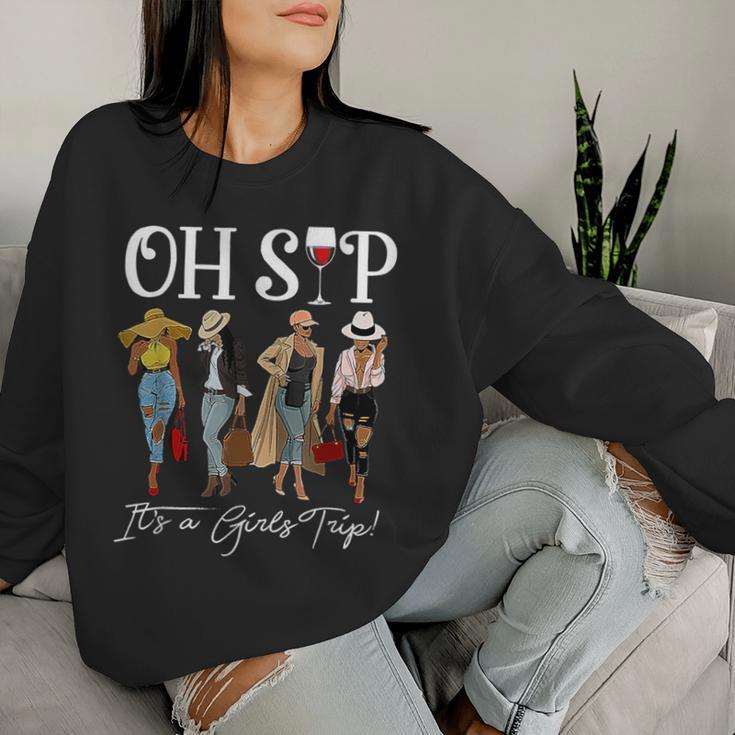 Oh Sip It's A Girls Trip Fun Wine Party Black Queen Women Sweatshirt Gifts for Her