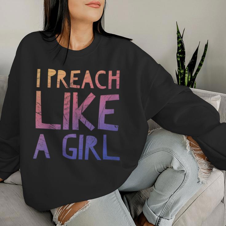 I Preach Like A Girl Pastors Woman Preacher Women Sweatshirt Gifts for Her