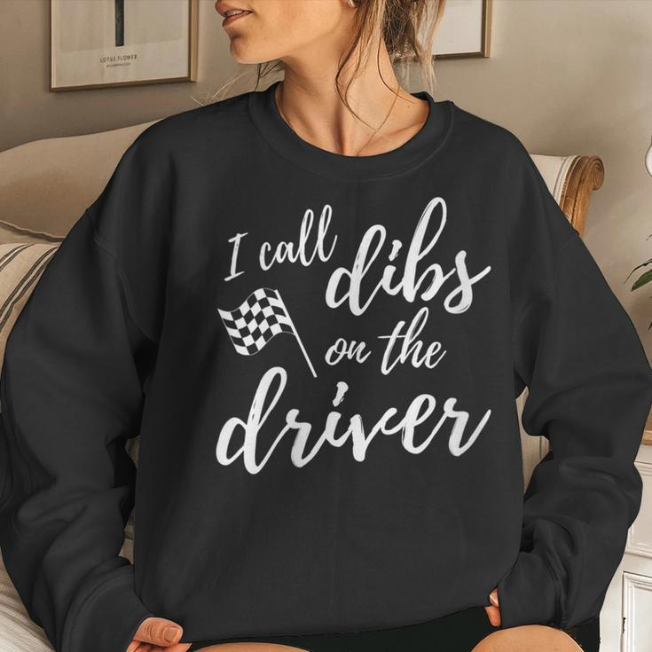 Race Wife Racers Girlfriend I Call Dibs On The Driver Women Sweatshirt Gifts for Her