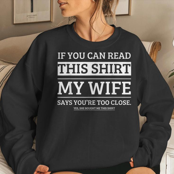 If You Can Read This My Wife Says Your Too Close Women Sweatshirt Gifts for Her