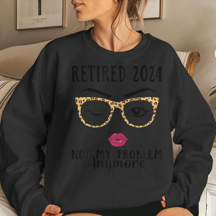 Retired 2024 Not My Problem Anymore Retirement For Men Women Sweatshirt Gifts for Her