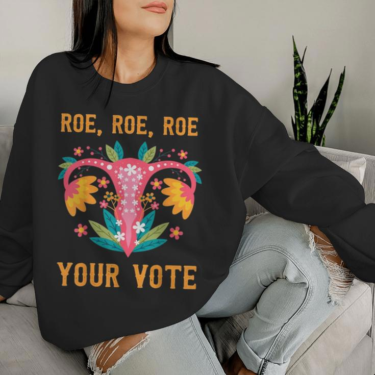 Roe Roe Roe Your Vote Floral Feminist Flowers Women Sweatshirt Gifts for Her